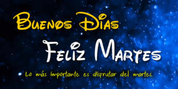 martes buenos dias
